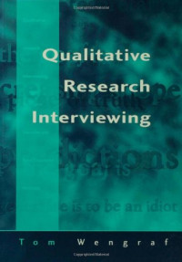 Tom Wengraf — Qualitative Research Interviewing: Biographic Narrative and Semi-Structured Methods