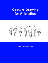 Walt Stanchfield, edited by Leo Brodie — Gesture Drawing for Animation