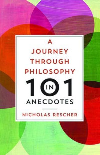 Nicholas Rescher — A Journey through Philosophy in 101 Anecdotes