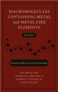 Alaa S. Abd-El-Aziz, Charles E. Carraher, Charles U. Pittman, Martel Zeldin — Macromolecules Containing Metal and Metal-Like Elements, Nanoscale Interactions of Metal-Containing Polymers