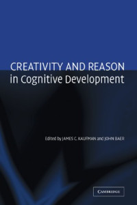James C. Kaufman, John Baer — Creativity and Reason in Cognitive Development