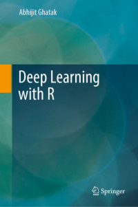Abhijit Ghatak — Deep Learning with R