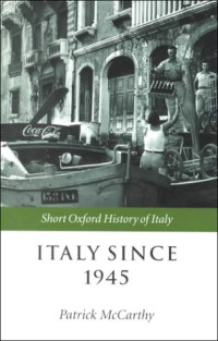 Patrick McCarthy — Italy Since 1945 (The Short Oxford History of Italy)