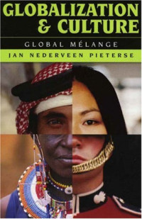 Jan Nederveen Pieterse — Globalization and Culture: Global Melange