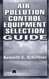 Kenneth C. Schifftner — AIR POLLUTION CONTROL EQUIPMENT SELECTION GUIDE