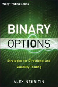Alex Nekritin(auth.) — Binary Options: Strategies for Directional and Volatility Trading