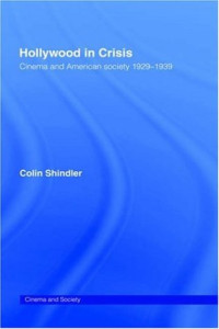 Colin Schindler — Hollywood in Crisis (Cinema and Society)