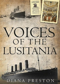 Diana Preston — Voices of the Lusitania