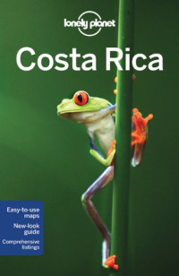 Nate Cavalieri, Wendy Yanagihara, Adam Skolnick — Lonely Planet Costa Rica