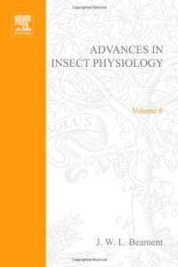 J.W.L. Beament, J.E. Treherne and V.B. Wigglesworth (Editors) — Advances in Insect Physiology 6