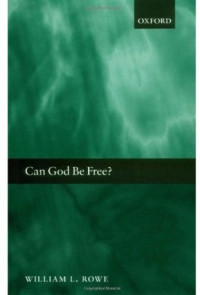 William L. Rowe — Can God Be Free?