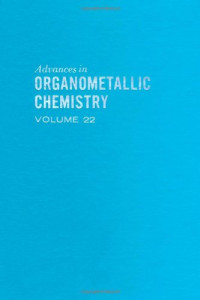 F.G.A. Stone and Robert West (Eds.) — Advances in Organometallic Chemistry 22