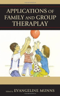 Evangeline Munns, Nancy Atkinson, Carol Bettendorf, Maria Boada, Terra Bovingdon, Karen Doyle Buckwalter, Lisbeth DiPasquale, Shirley Eyles, Karen Fabian, Annette L. Finlay, Ulrike Franke, Brijin Gardner, Paris Goodyear-Brown, Minna Laakso, Sandra Lindama — Applications of Family and Group Theraplay