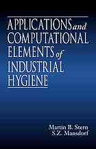 Mansdorf, Seymour Zack; Stern, Martin B — Applications and computational elements of industrial hygiene