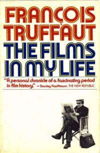 Francois Truffaut — The Films In My Life