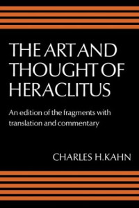 Heraclitus; Charles H. Kahn — The Art and Thought of Heraclitus