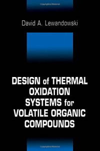 David A Lewandowski — Design of Thermal Oxidation Systems for Volatile Organic Compounds