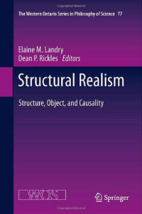 Steven French (auth.), Elaine Landry, Dean Rickles (eds.) — Structural Realism: Structure, Object, and Causality