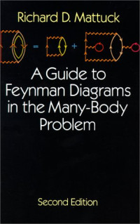 Richard D. Mattuck — A Guide to Feynman Diagrams in the Many-Body Problem