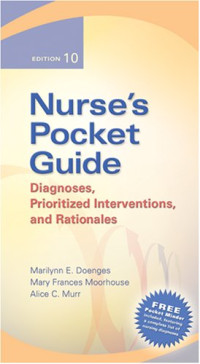 Marilynn E. Doenges, Mary Frances Moorhouse, Alice C. Murr — Nurse's Pocket Guide: Diagnoses, Prioritized Interventions, and Rationales, 10th Edition