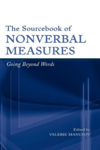 Valerie Lynn Manusov — The Sourcebook of Nonverbal Measures: Going Beyond Words