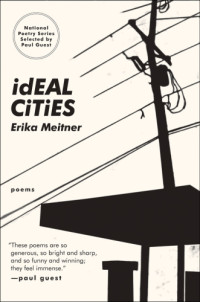 Meitner, Erika — Ideal Cities: Poems