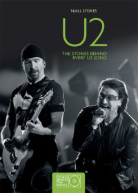 Niall Stokes — U2: The Stories Behind Every U2 Song