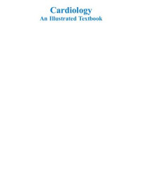 Chatterjee K., Anderson M. — Cardiology An Illustrated Textbook