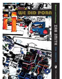 Zak Smith — We Did Porn: Memoir and Drawings