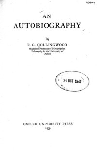 Robin George Collingwood — An autobiography