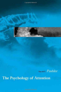 Harold E. Pashler — The Psychology of Attention (Bradford Books)