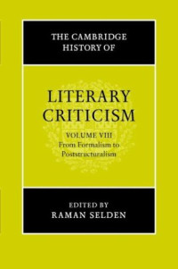 Raman Selden — The Cambridge History of Literary Criticism, Vol. 8: From Formalism to Poststructuralism