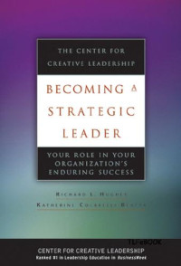 Richard L. Hughes, Katherine Colarelli Beatty — Becoming a Strategic Leader