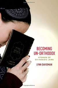 Lynn Davidman — Becoming Un-Orthodox: Stories of Ex-Hasidic Jews