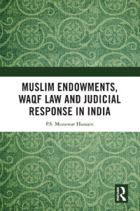 P.S. Munawar Hussain — Muslim Endowments, Waqf Law and Judicial Response in India