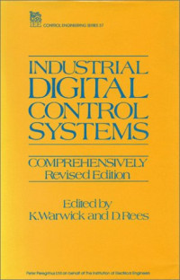 K. Warwick, D. Rees — Industrial Digital Control Systems, 2nd Edition (I E E Control Engineering Series)