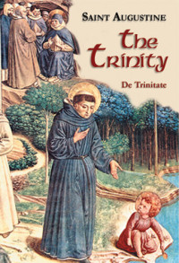 Saint Augustine — The Trinity (The Works of Saint Augustine)