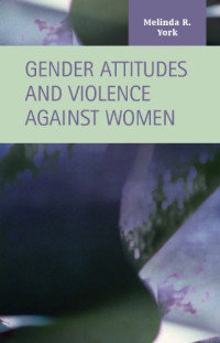 Melinda R. York — Gender Attitudes and Violence against Women