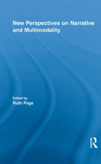 Ruth Page (editor) — New Perspectives on Narrative and Multimodality (Routledge Studies in Multimodality)