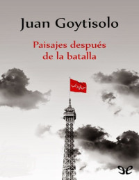 Juan Goytisolo — Paisajes después de la batalla