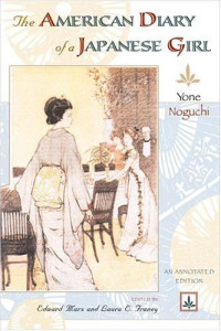 Yone Noguchi — The American Diary of a Japanese Girl: An Annotated Edition