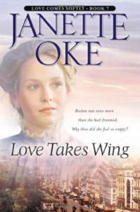 Janette Oke — Love Takes Wing