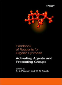 Pearson Anthony J. (ed.); Roush William R. — Handbook of Reagents for Organic Synthesis - Activating agents and protecting groups