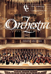 Colin Lawson — The Cambridge Companion to the Orchestra (Cambridge Companions to Music)