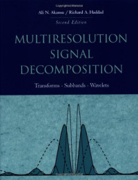 Ali N. Akansu, Richard A. Haddad — Multiresolution Signal Decomposition.