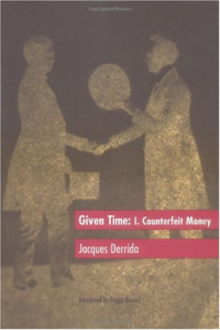 Jacques Derrida, Peggy Kamuf — Given Time: Counterfeit Money