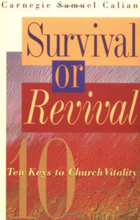 Carnegie Samuel Calian — Survival or Revival: Ten Keys to Church Vitality