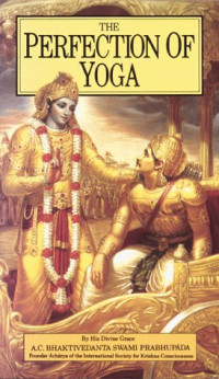 Rakesh Garia — Perfection of Yoga - A. C. Bhaktivedanta Swami Prabhupada