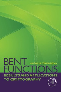 Tokareva, Natalia — Bent functions : results and applications to cryptography
