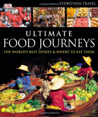 DK Publishing — Ultimate Food Journeys